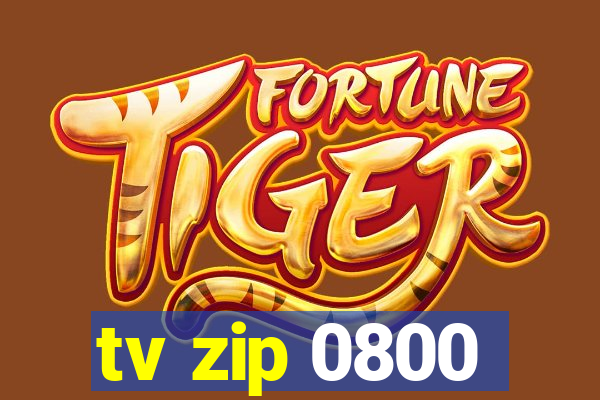 tv zip 0800